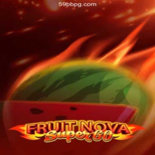 Exploring the Excitement of FruitNovaSuper60 at 59BB Oficial - O Melhor Cassino Online do Brasil